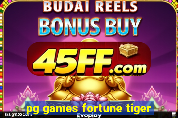 pg games fortune tiger